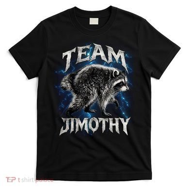 Team JIMOTHY Funny Raccoon Meme T-Shirt
