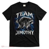 Team JIMOTHY Funny Raccoon Meme T-Shirt thumb 0