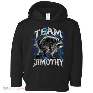 Team JIMOTHY Funny Raccoon Meme Toddler Hoodie