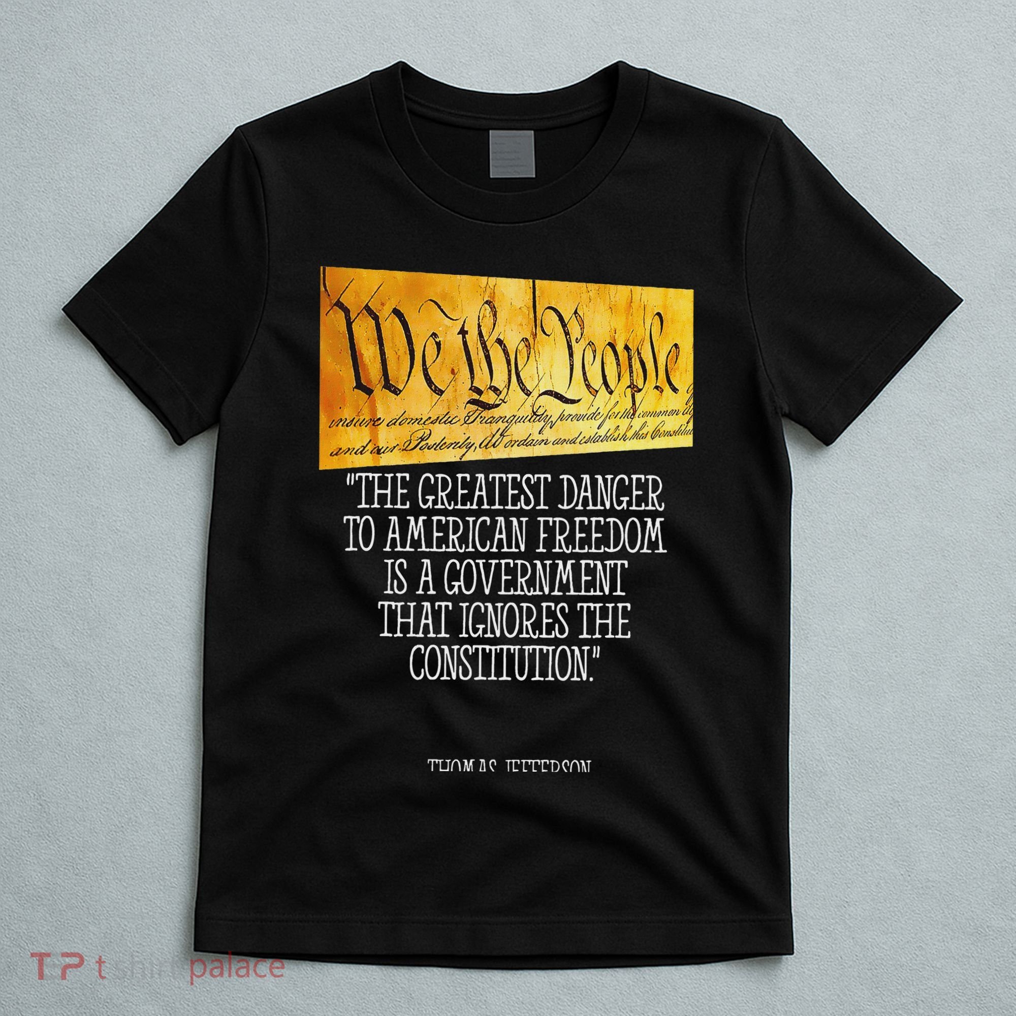 Thomas Jefferson Greatest Danger To American Freedom T-Shirt