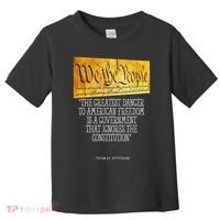 Thomas Jefferson Greatest Danger To American Freedom Toddler T-Shirt thumb 0
