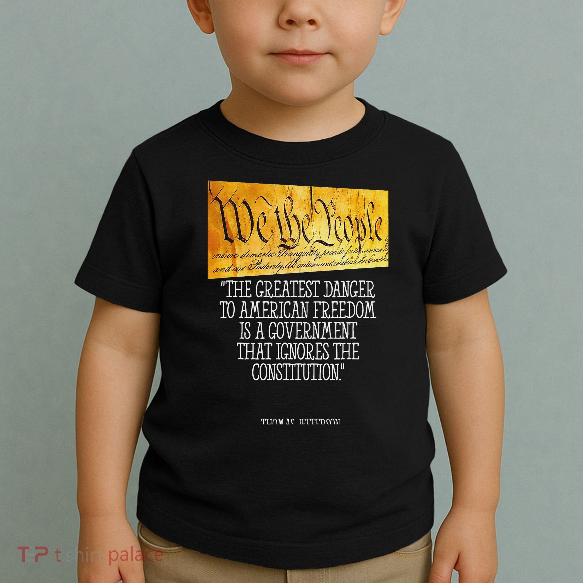 Thomas Jefferson Greatest Danger To American Freedom Toddler T-Shirt