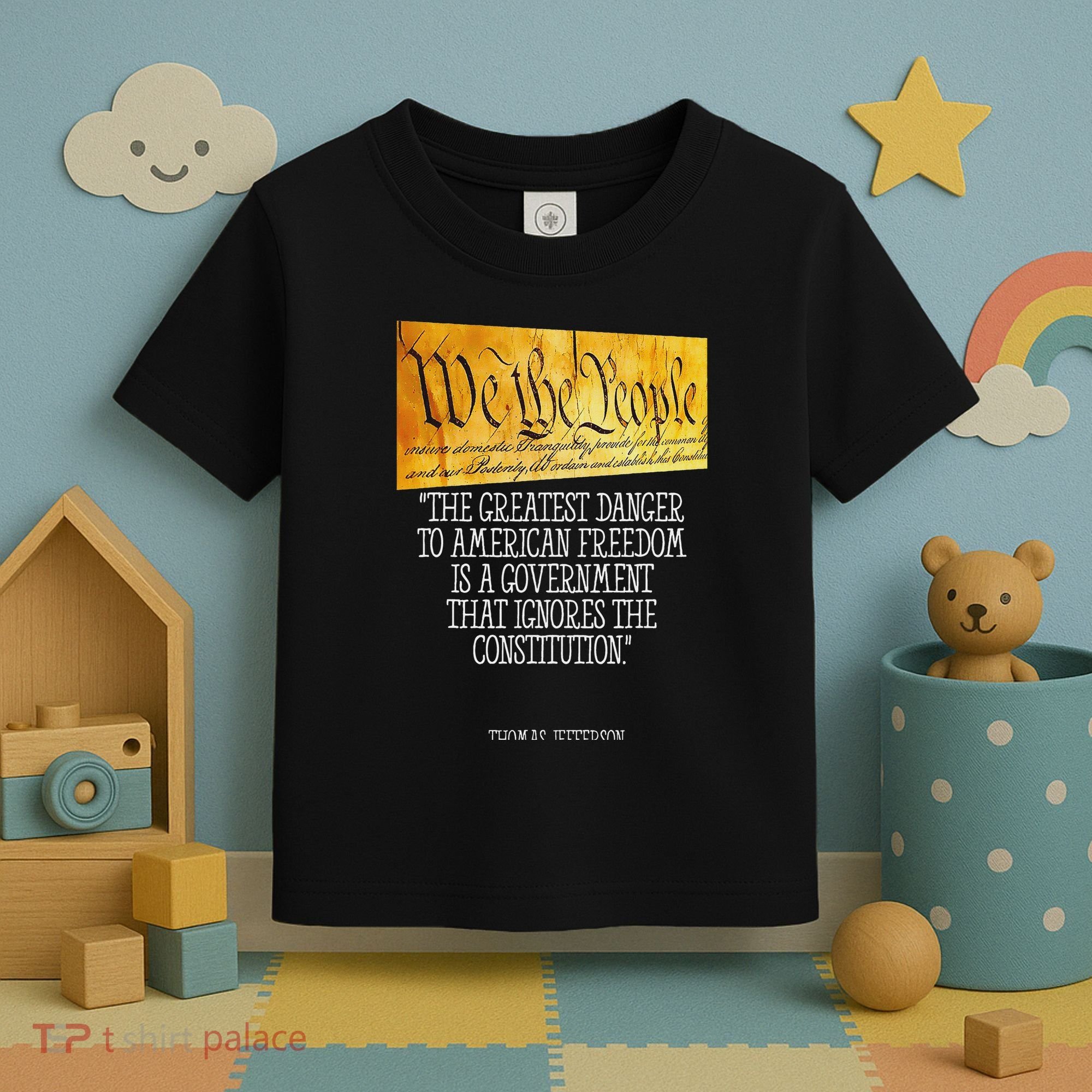 Thomas Jefferson Greatest Danger To American Freedom Toddler T-Shirt
