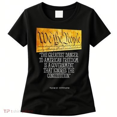 Thomas Jefferson Greatest Danger To American Freedom Women's T-Shirt