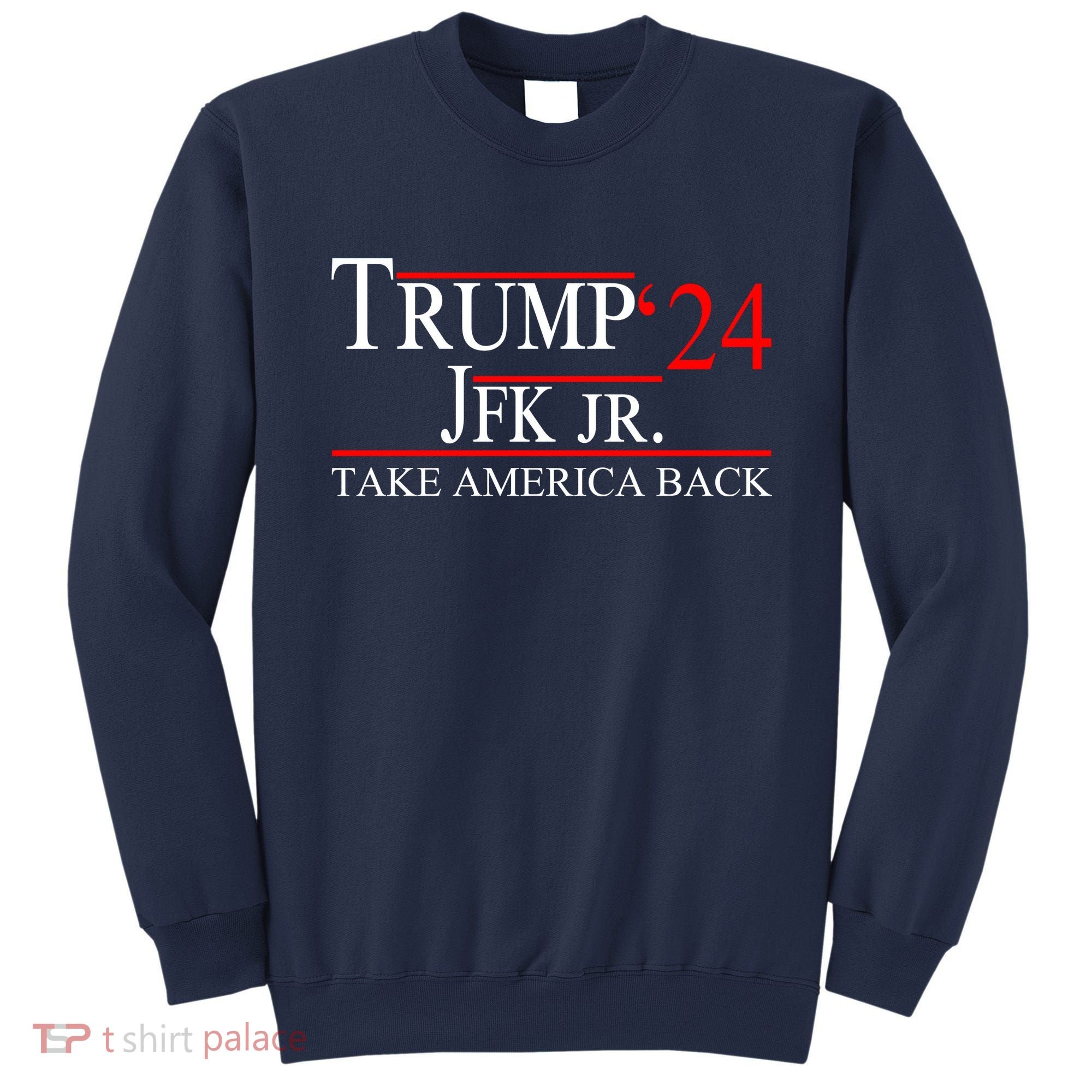Trump JFK Jr Take America Back 2024 Sweatshirt