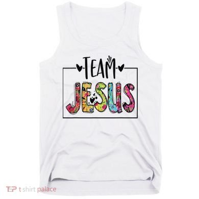 Team Jesus Lover Christian Religious Believers God Tank Top