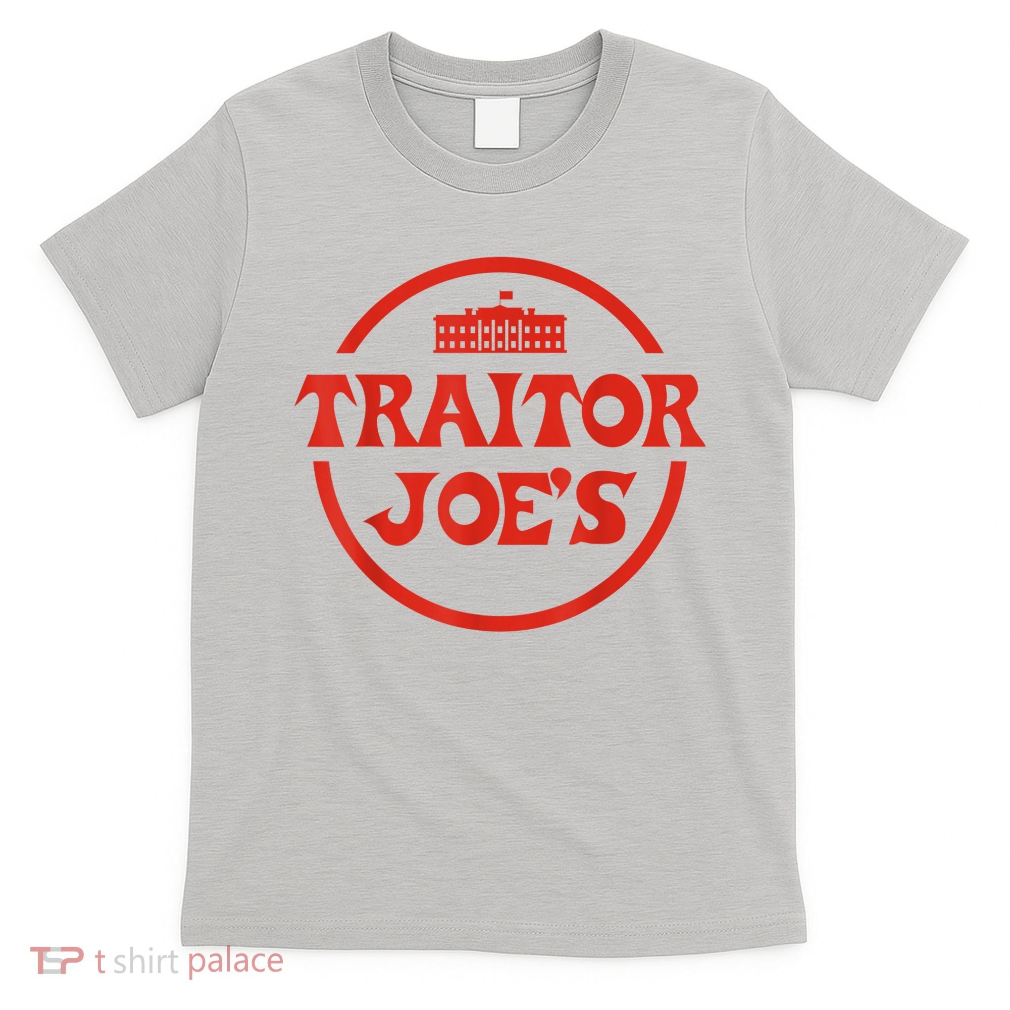 Traitor Joe's MAGA AntiBiden Funny Political T-Shirt