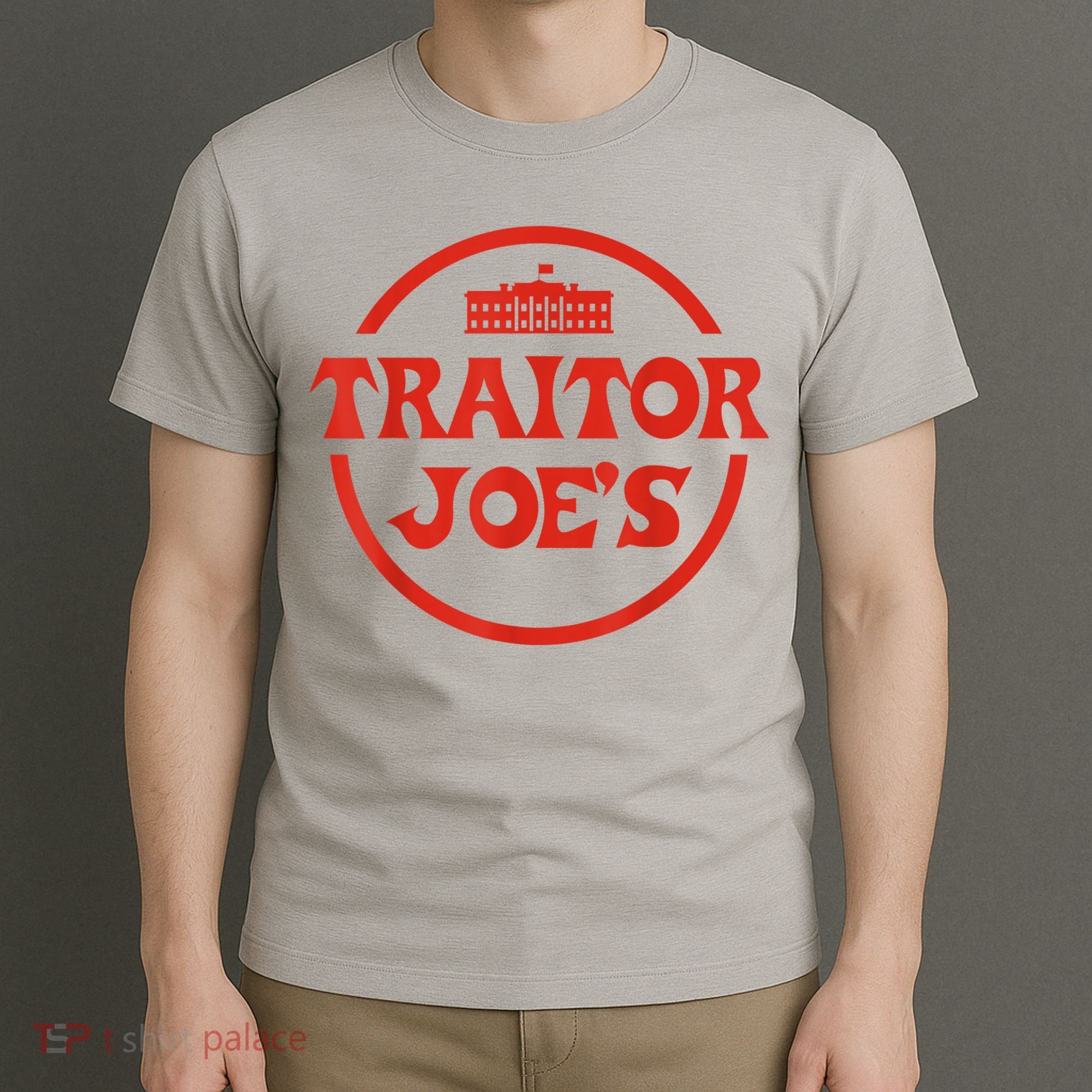 Traitor Joe's MAGA AntiBiden Funny Political T-Shirt