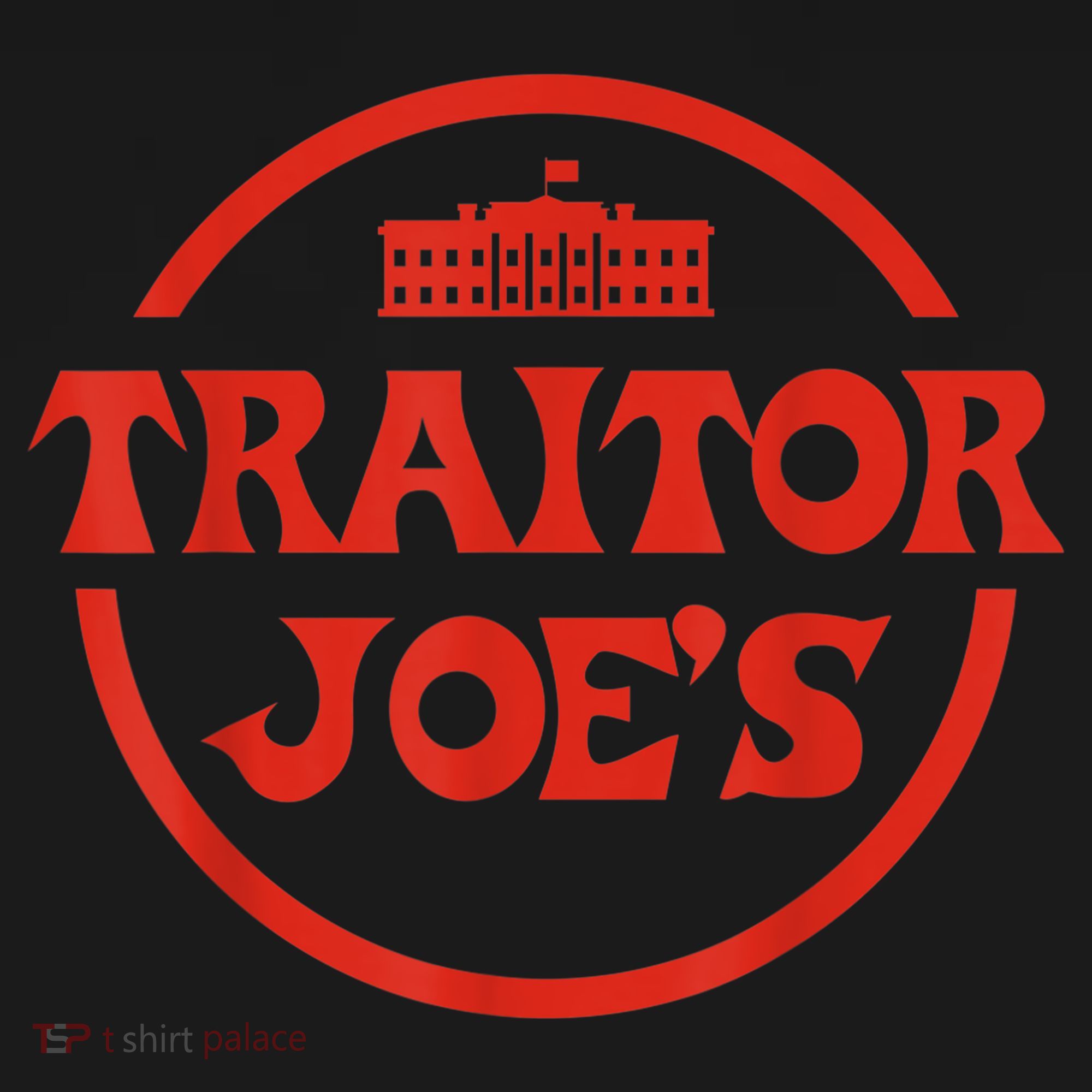 Traitor Joe's MAGA AntiBiden Funny Political Button