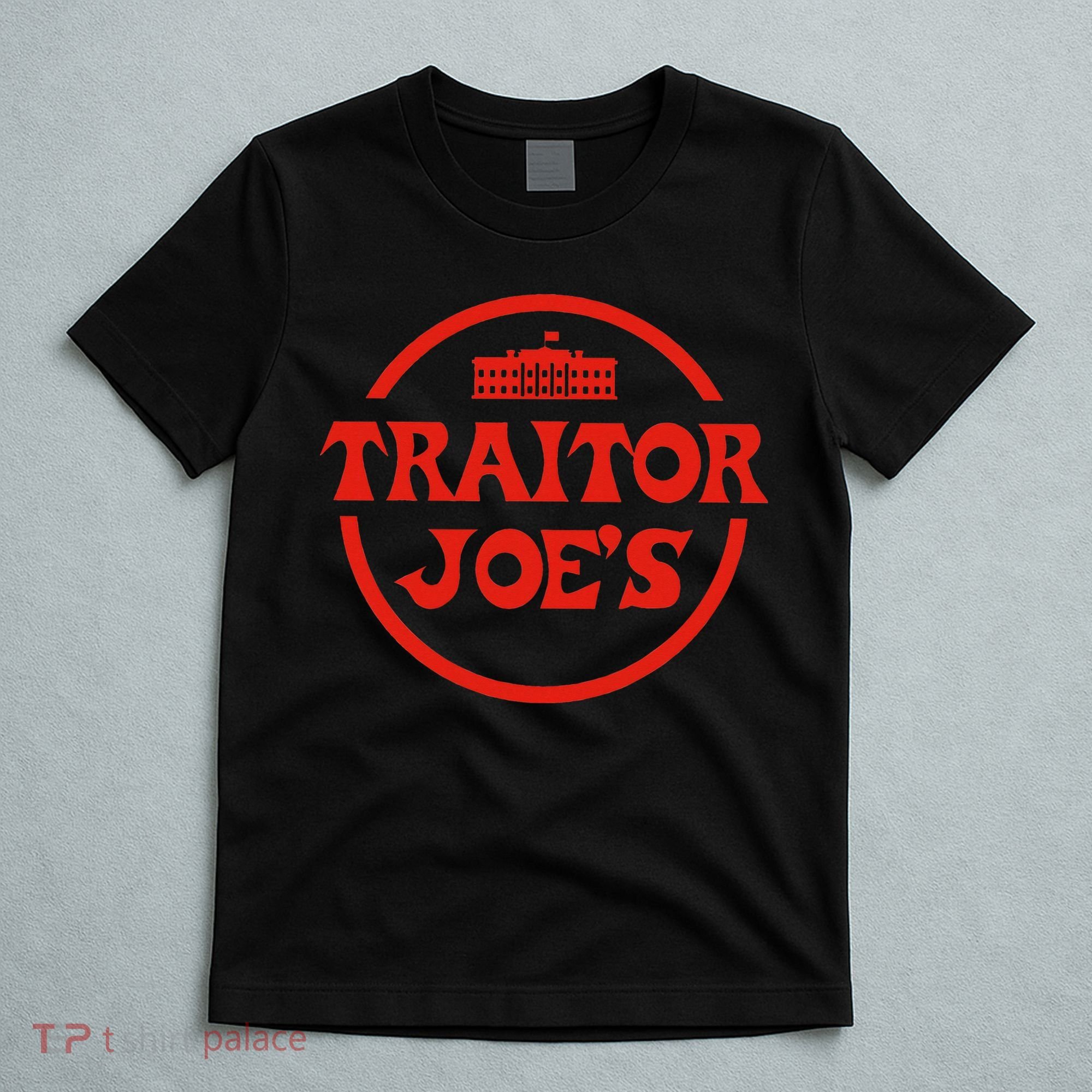 Traitor Joe's MAGA Anti-Biden Funny Political  T-Shirt