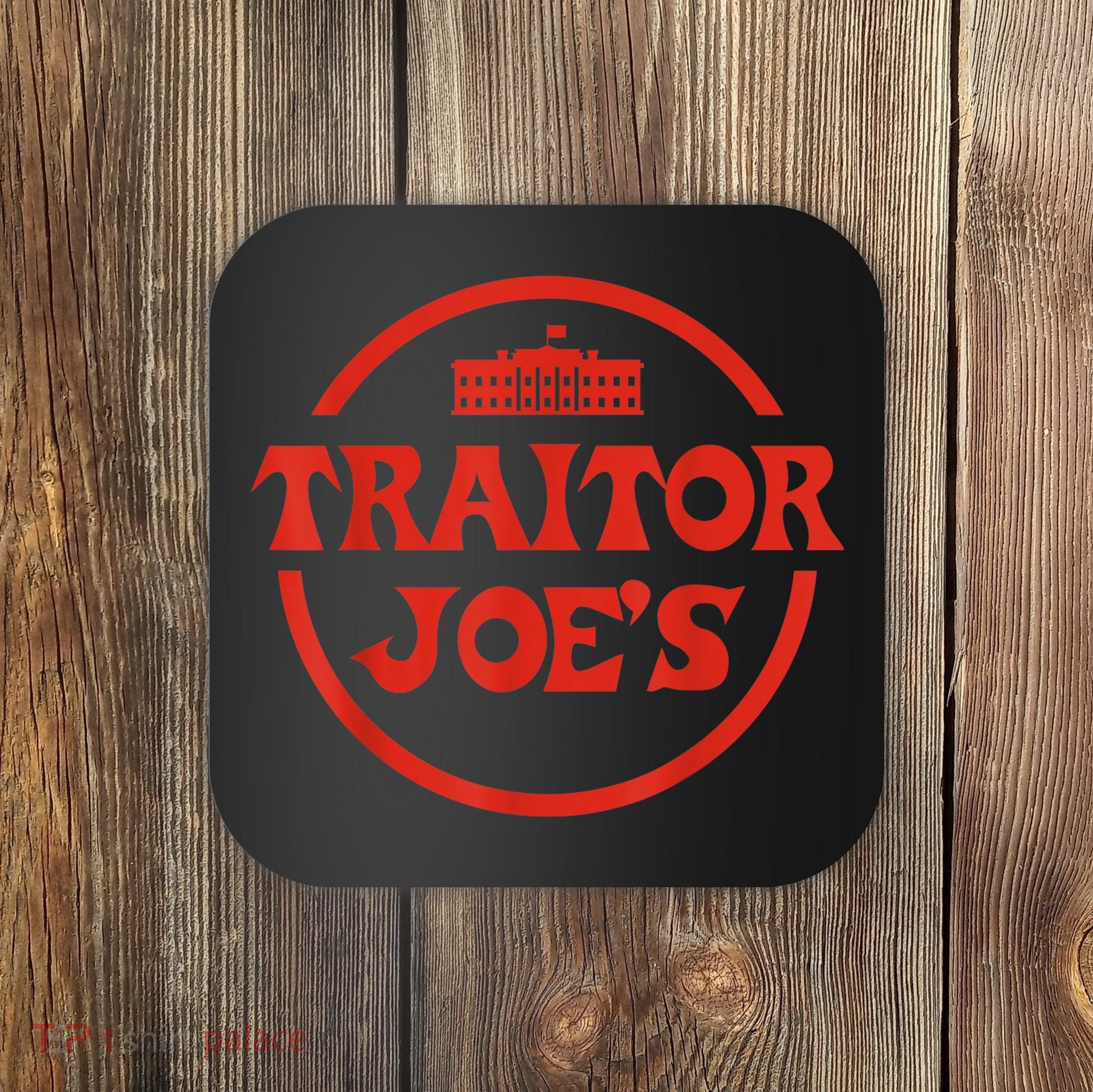 Traitor Joe's MAGA AntiBiden Funny Political Coaster