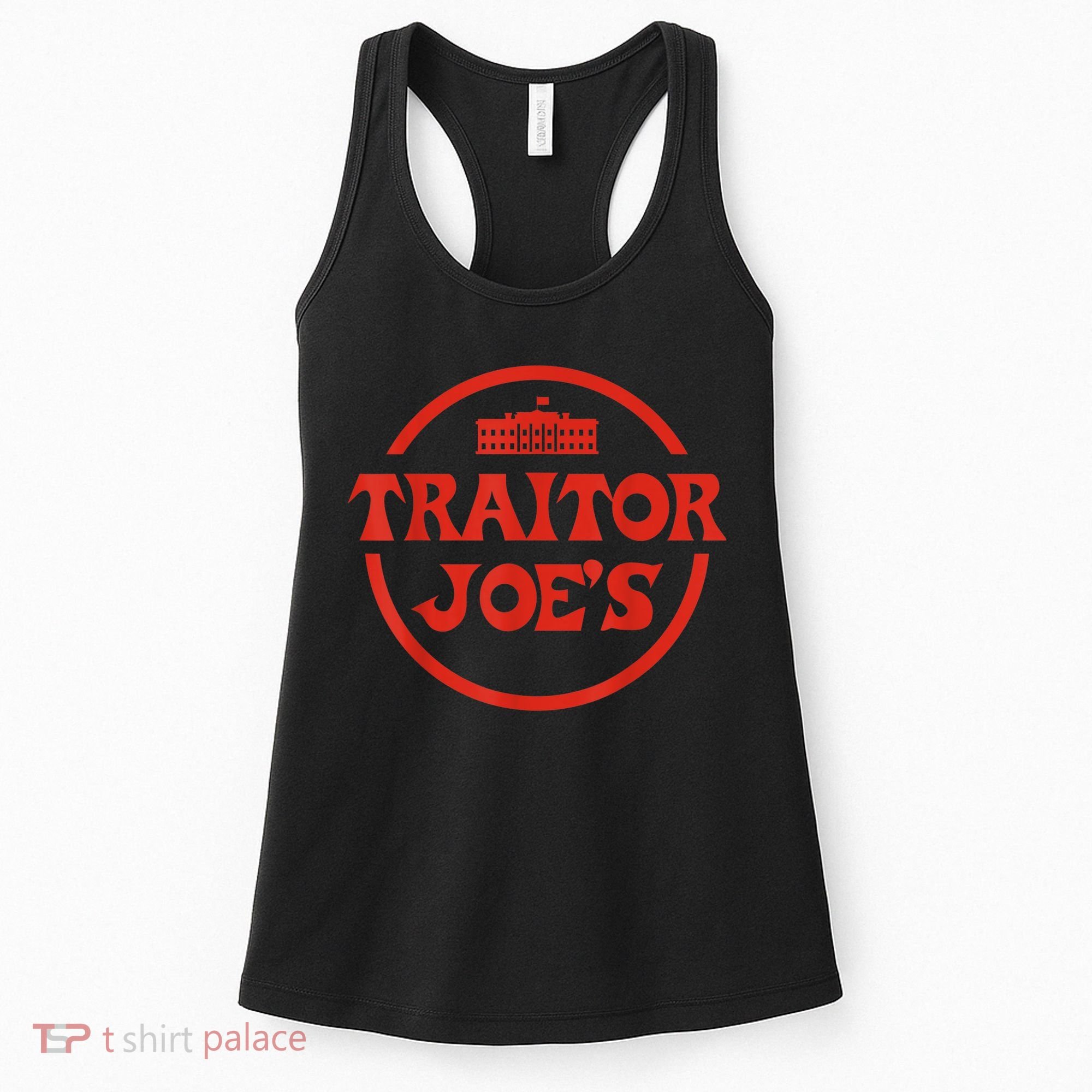 Traitor Joe's MAGA AntiBiden Funny Political Women's Tank Top