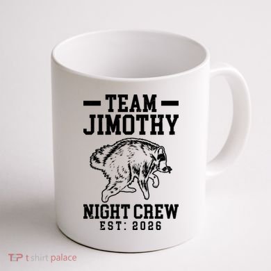 Team Jimothy Night Crew Est 2026 Raccoon Coffee Mug back