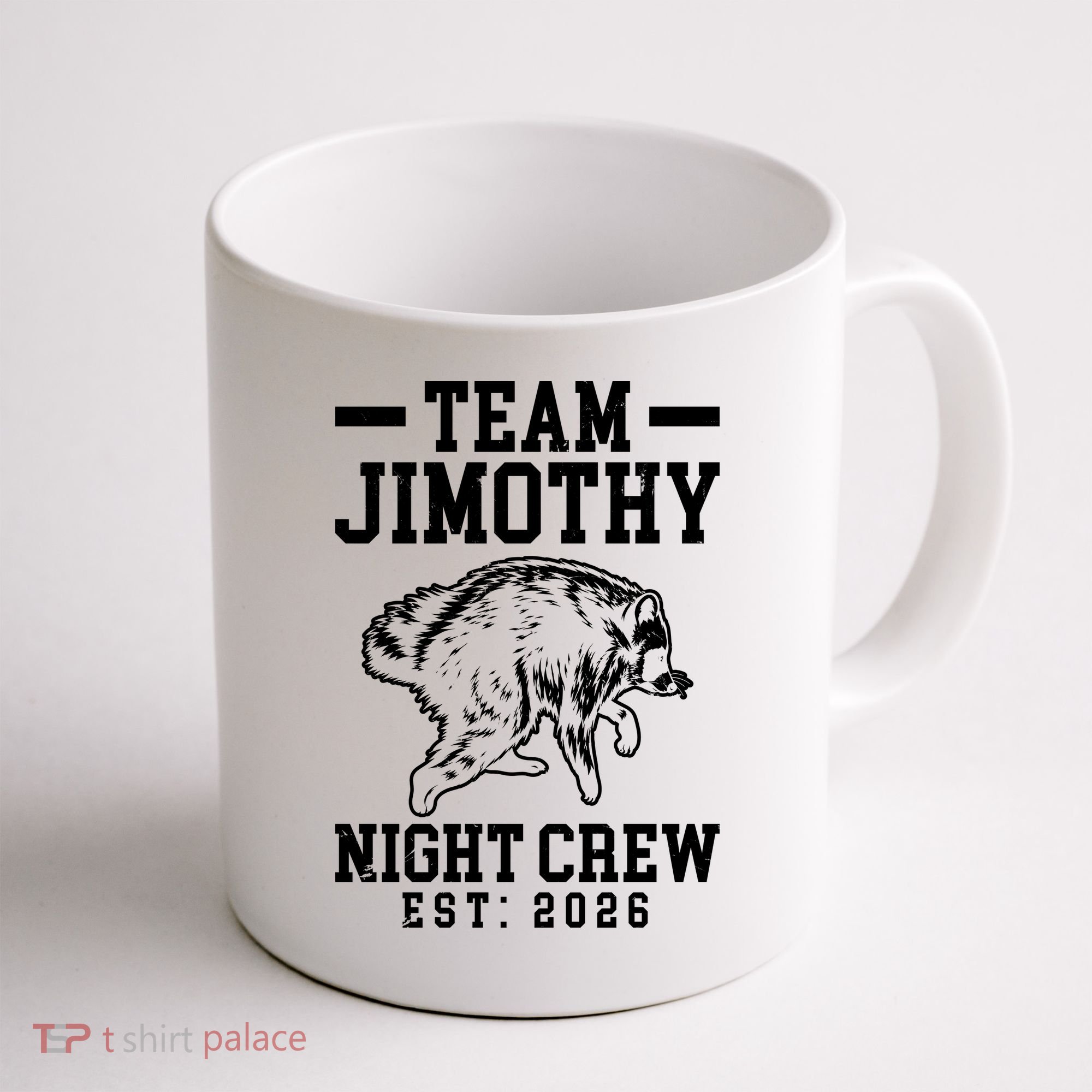 Team Jimothy Night Crew Est 2026 Raccoon Coffee Mug