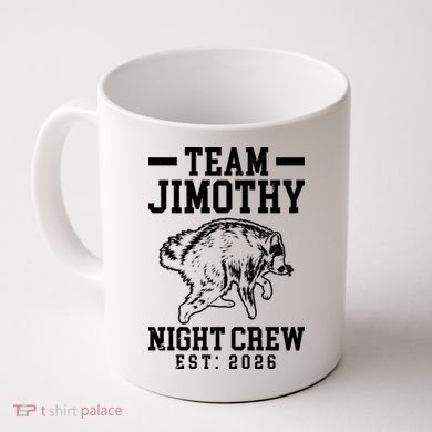 Team Jimothy Night Crew Est 2026 Raccoon Coffee Mug