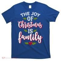 The Joy Of Christmas Is Family Holiday Xmas Gift T-Shirt thumb 0