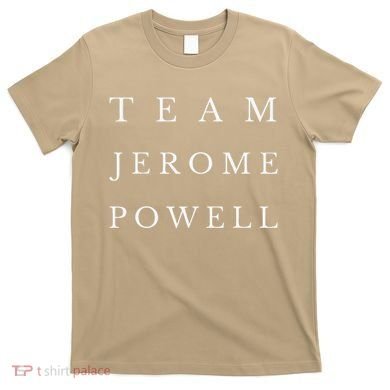 Team Jerome Powell T-Shirt
