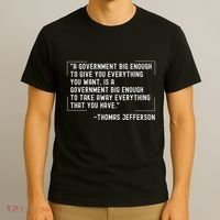 Thomas Jefferson Quote A Government Big Enough Liberty T-Shirt thumb 3