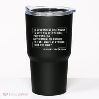Thomas Jefferson Quote A Government Big Enough Liberty Tumbler thumb 0