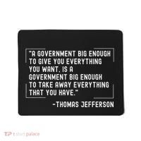 Thomas Jefferson Quote A Government Big Enough Liberty Mousepad thumb 0
