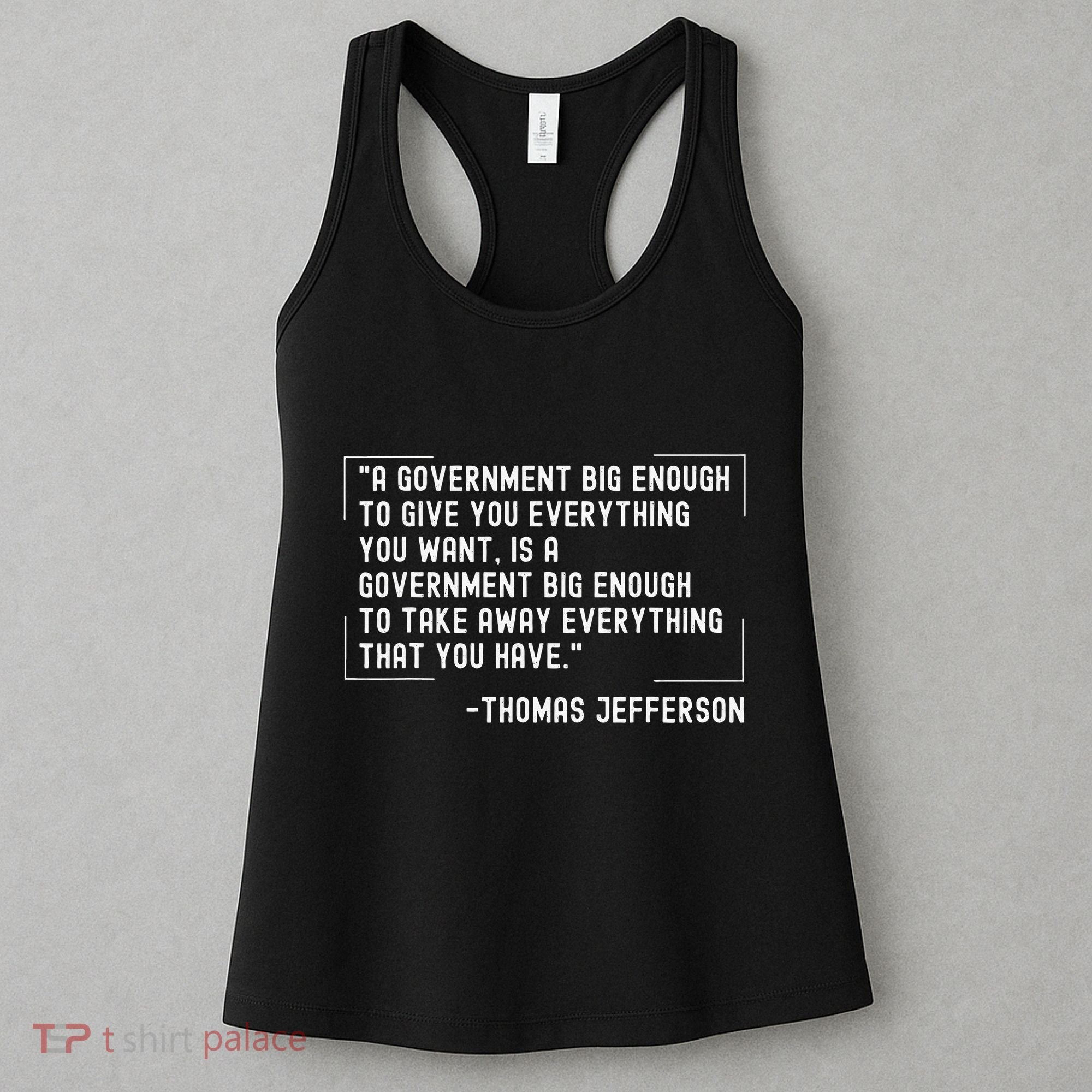 Thomas Jefferson Quote A Government Big Enough Liberty Women's Tank Top