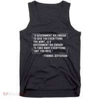 Thomas Jefferson Quote A Government Big Enough Liberty Tank Top thumb 0