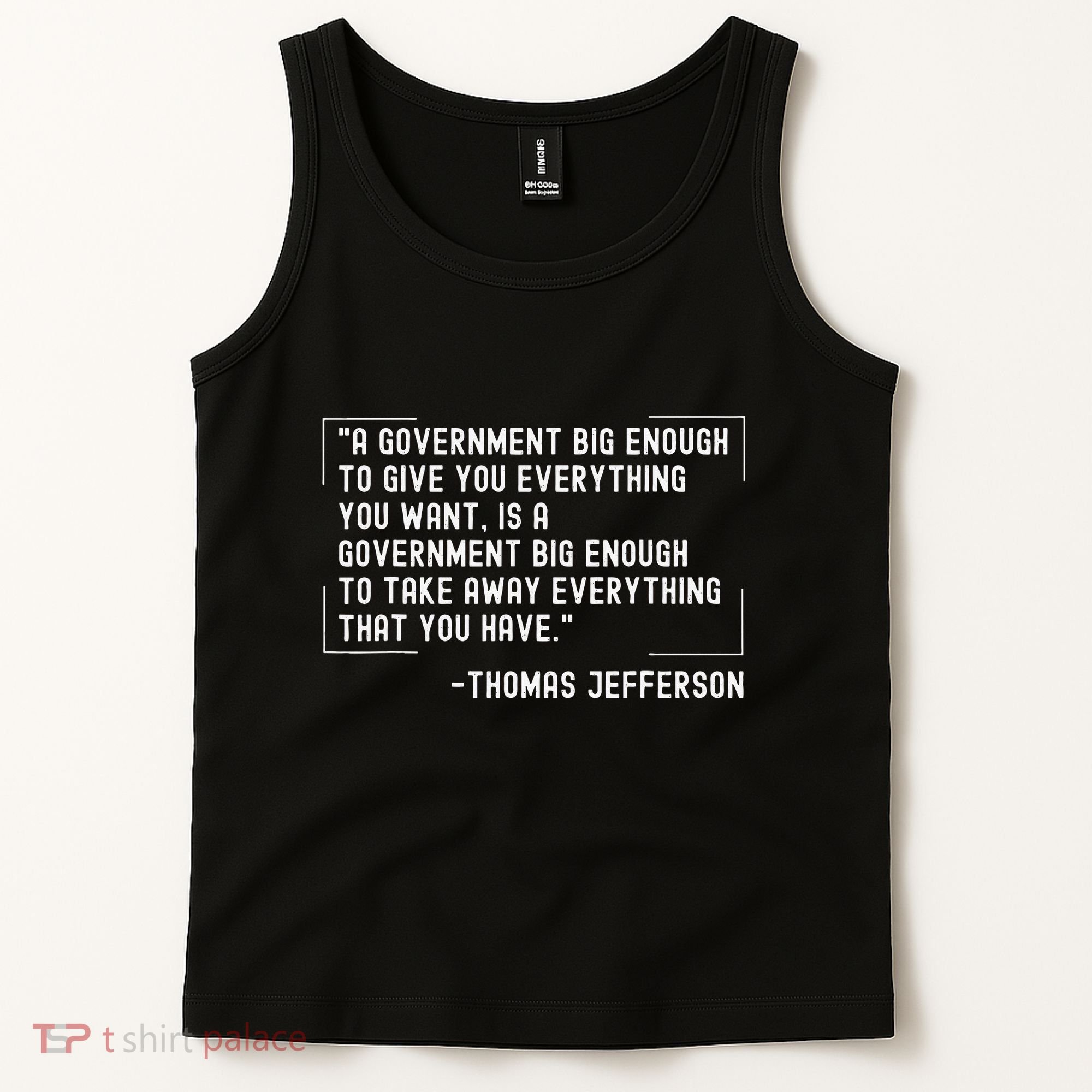 Thomas Jefferson Quote A Government Big Enough Liberty Tank Top
