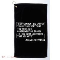 Thomas Jefferson Quote A Government Big Enough Liberty Golf Towel thumb 0