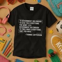 Thomas Jefferson Quote A Government Big Enough Liberty Kids T-Shirt thumb 3