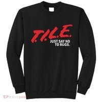 Tile Just Say No To Rugs Sweatshirt thumb 0
