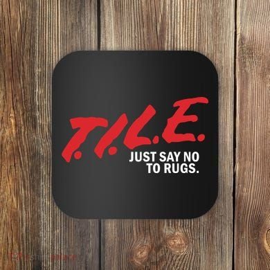 Tile Just Say No To Rugs Coaster