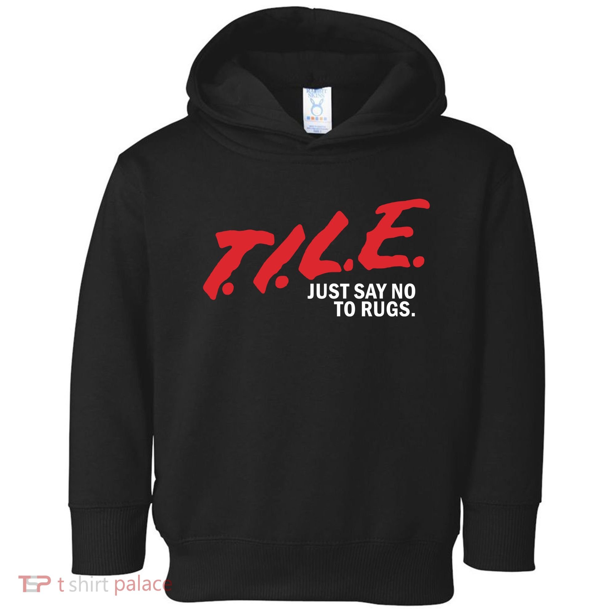 Tile Just Say No To Rugs Toddler Hoodie