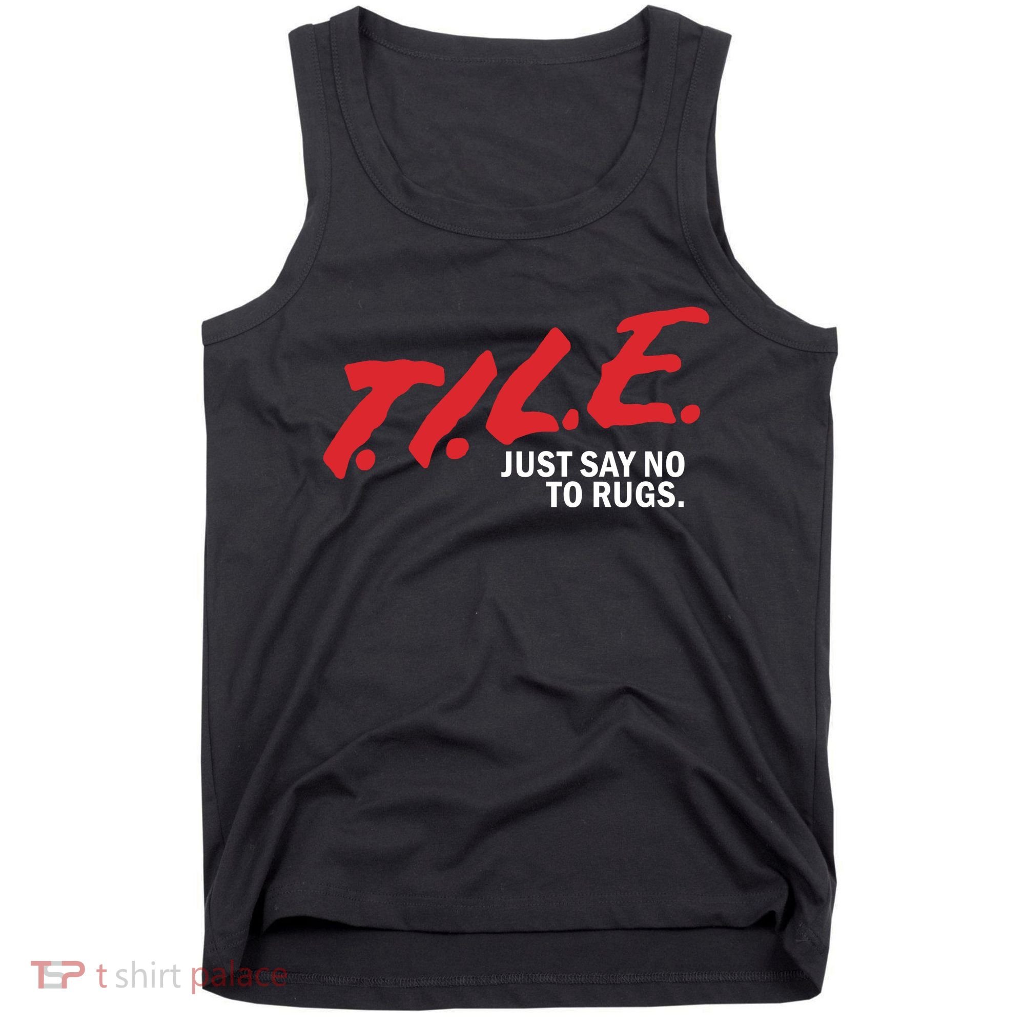 Tile Just Say No To Rugs Tank Top