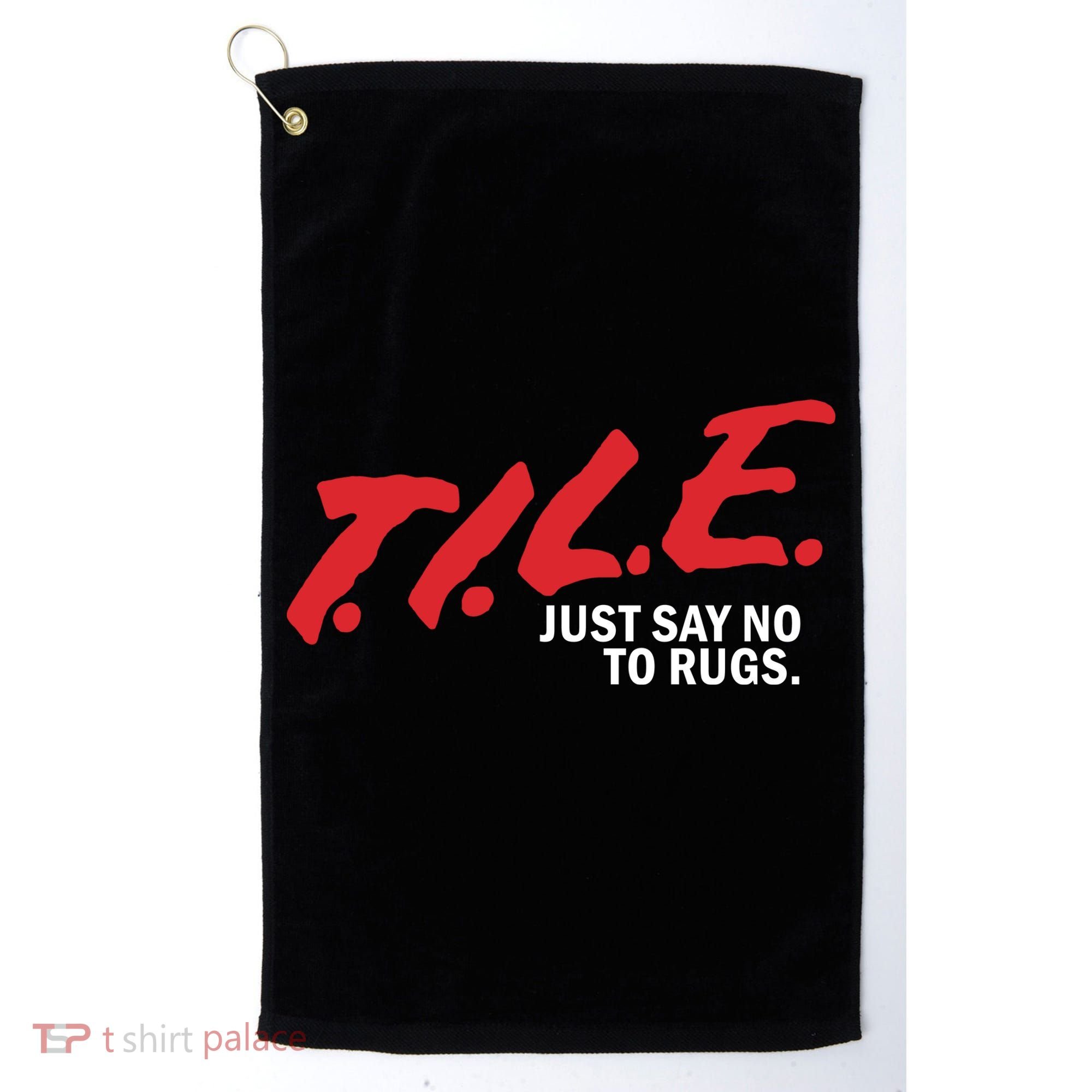 Tile Just Say No To Rugs Golf Towel