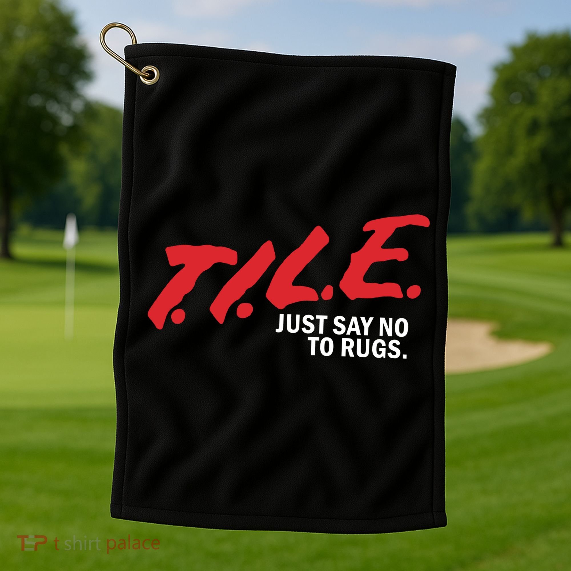 Tile Just Say No To Rugs Golf Towel
