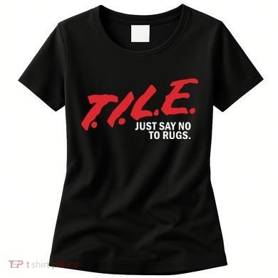 Tile Just Say No To Rugs Women's T-Shirt
