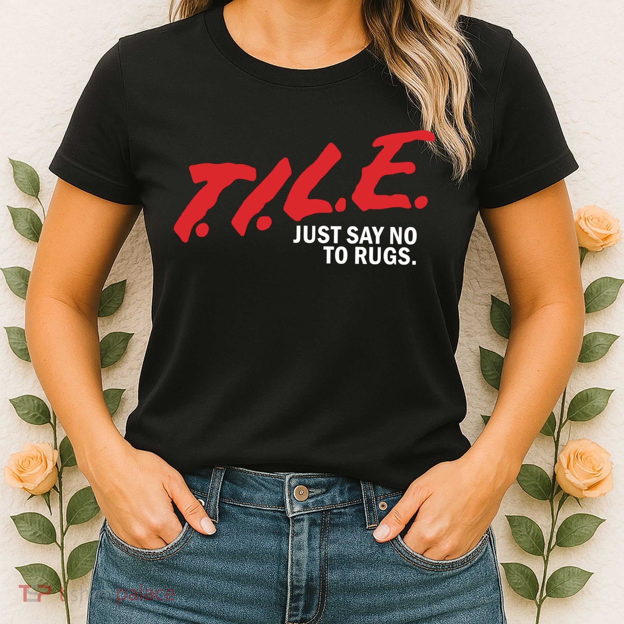 Tile Just Say No To Rugs Women's T-Shirt