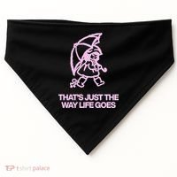 ThatS Just The Way Life Goes USA-Made Doggie Bandana thumb 0