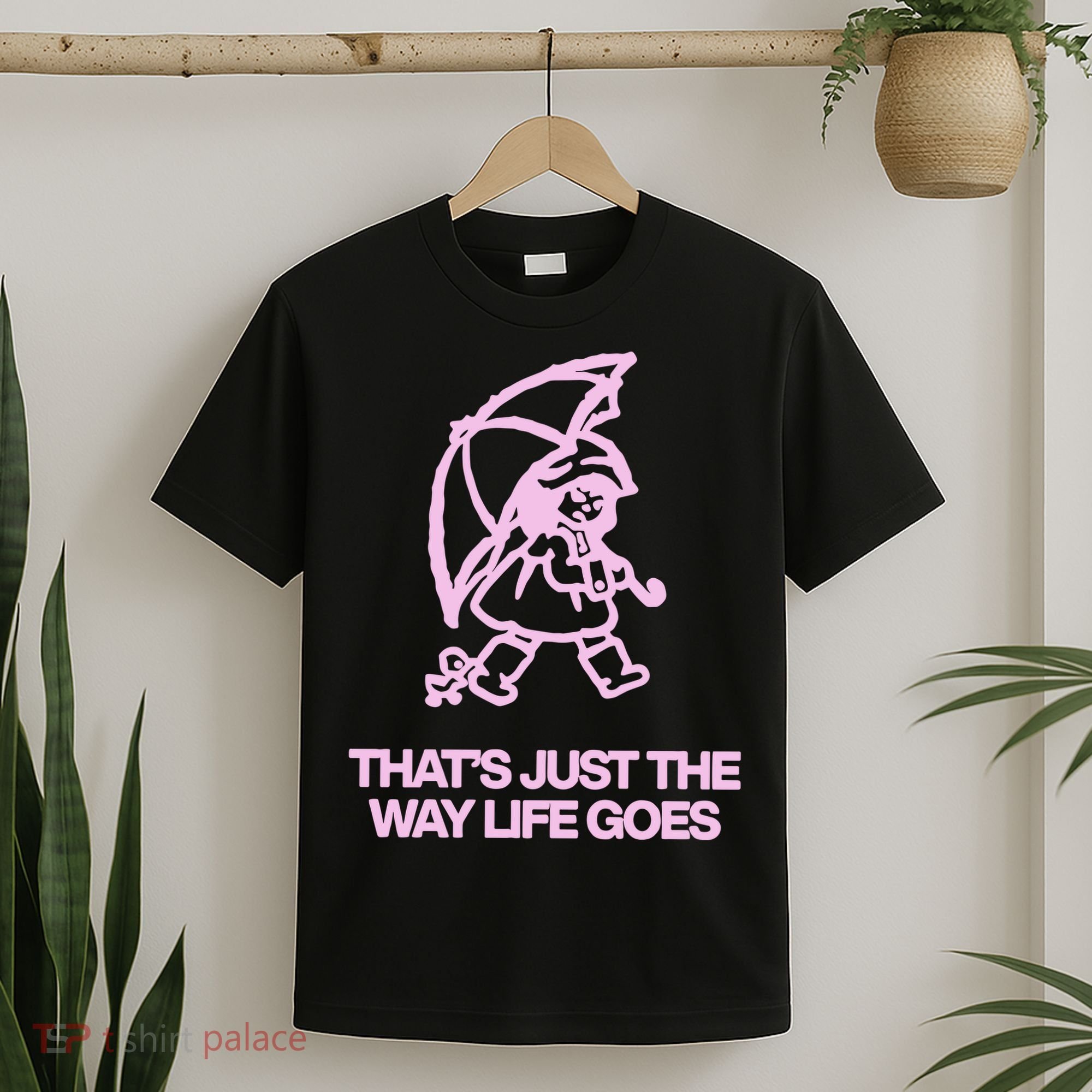 ThatS Just The Way Life Goes T-Shirt