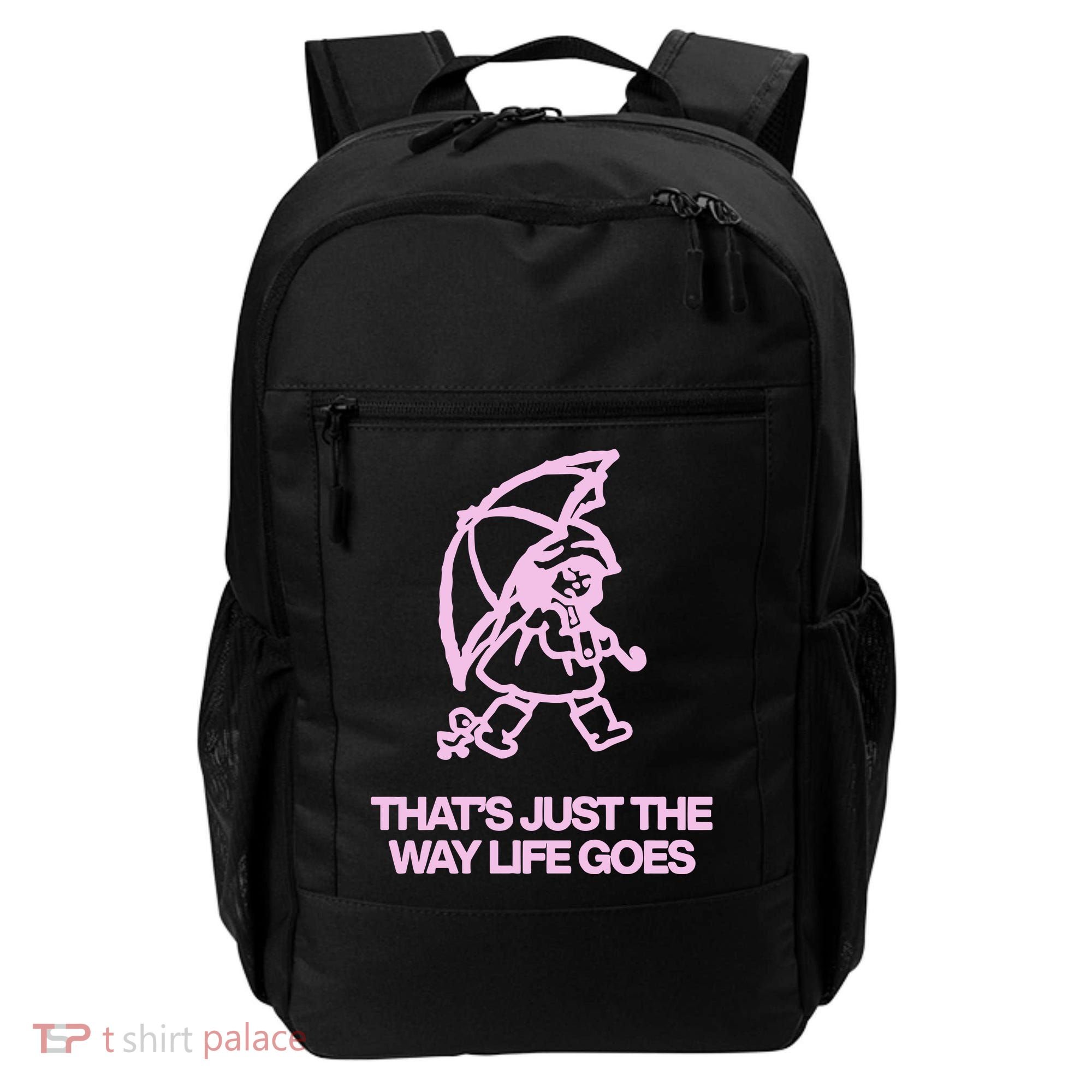 ThatS Just The Way Life Goes Backpack