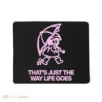 ThatS Just The Way Life Goes Mousepad thumb 0