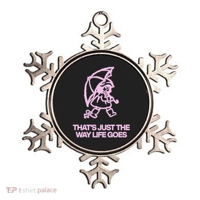 ThatS Just The Way Life Goes Ornament
