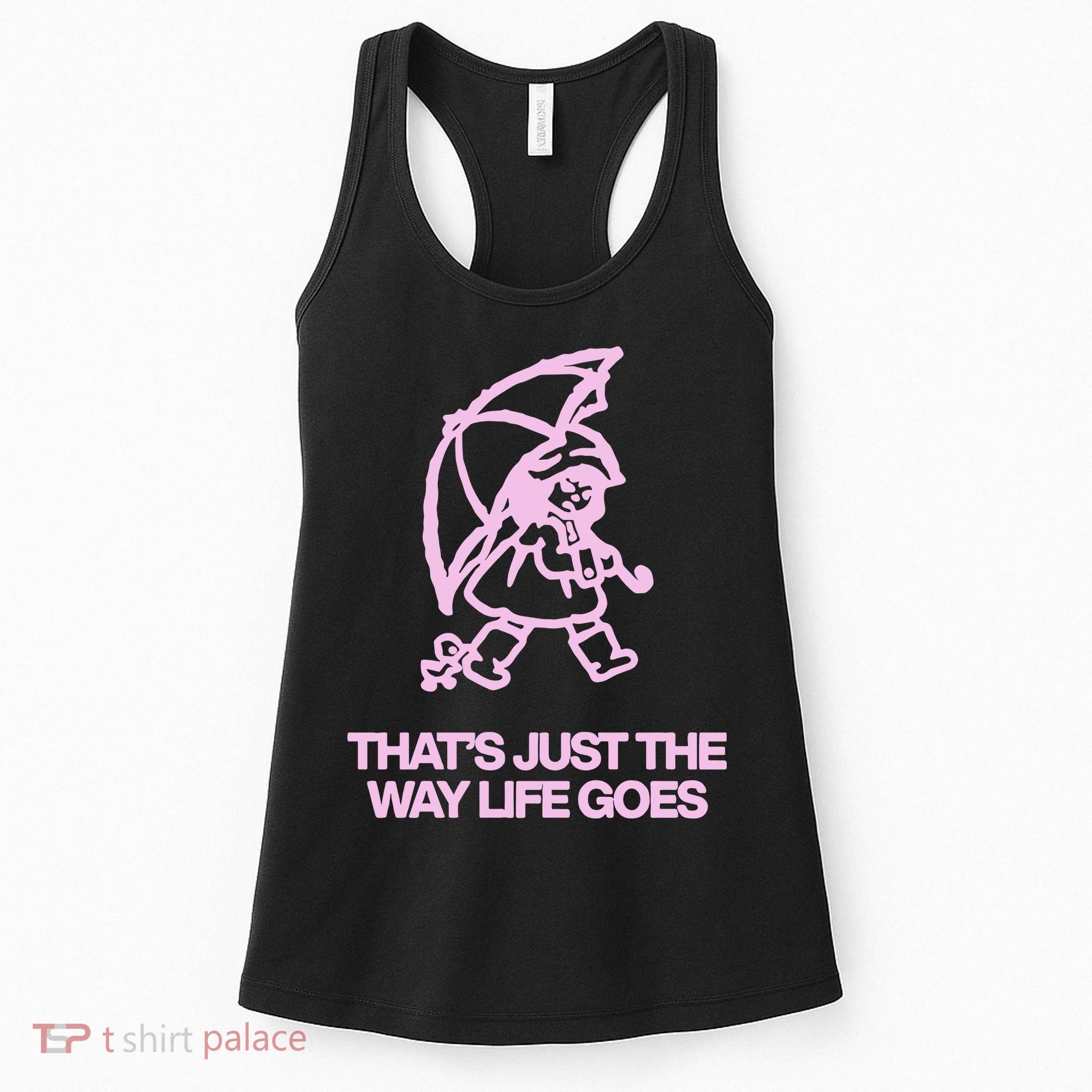 ThatS Just The Way Life Goes Women's Tank Top