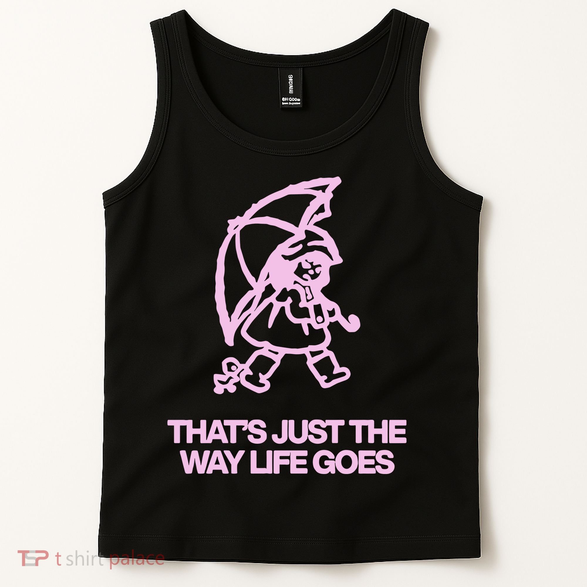 ThatS Just The Way Life Goes Tank Top