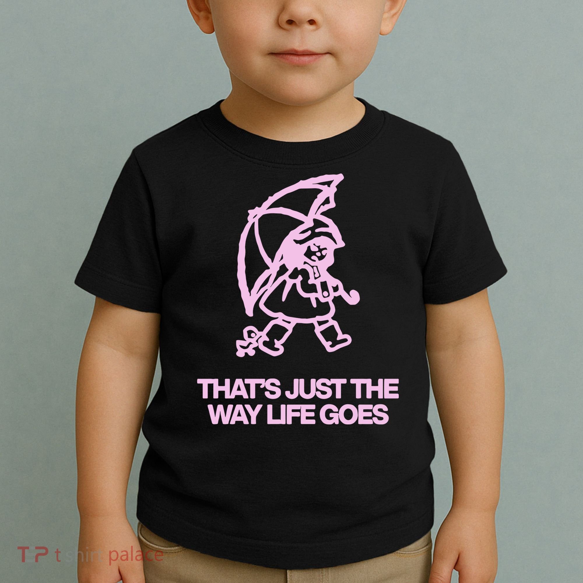 ThatS Just The Way Life Goes Toddler T-Shirt
