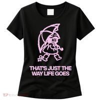 ThatS Just The Way Life Goes Women's T-Shirt thumb 0