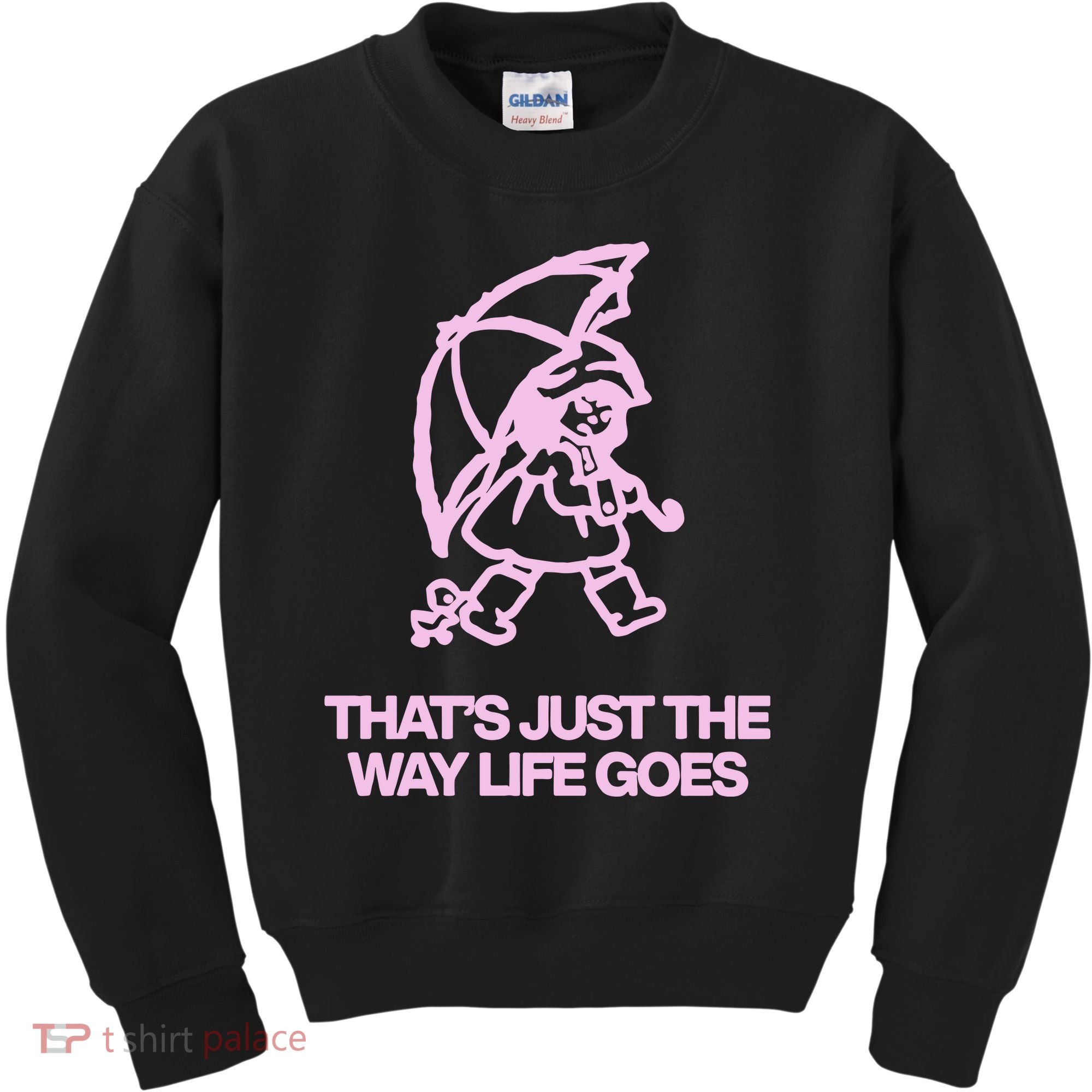 ThatS Just The Way Life Goes Kids Sweatshirt