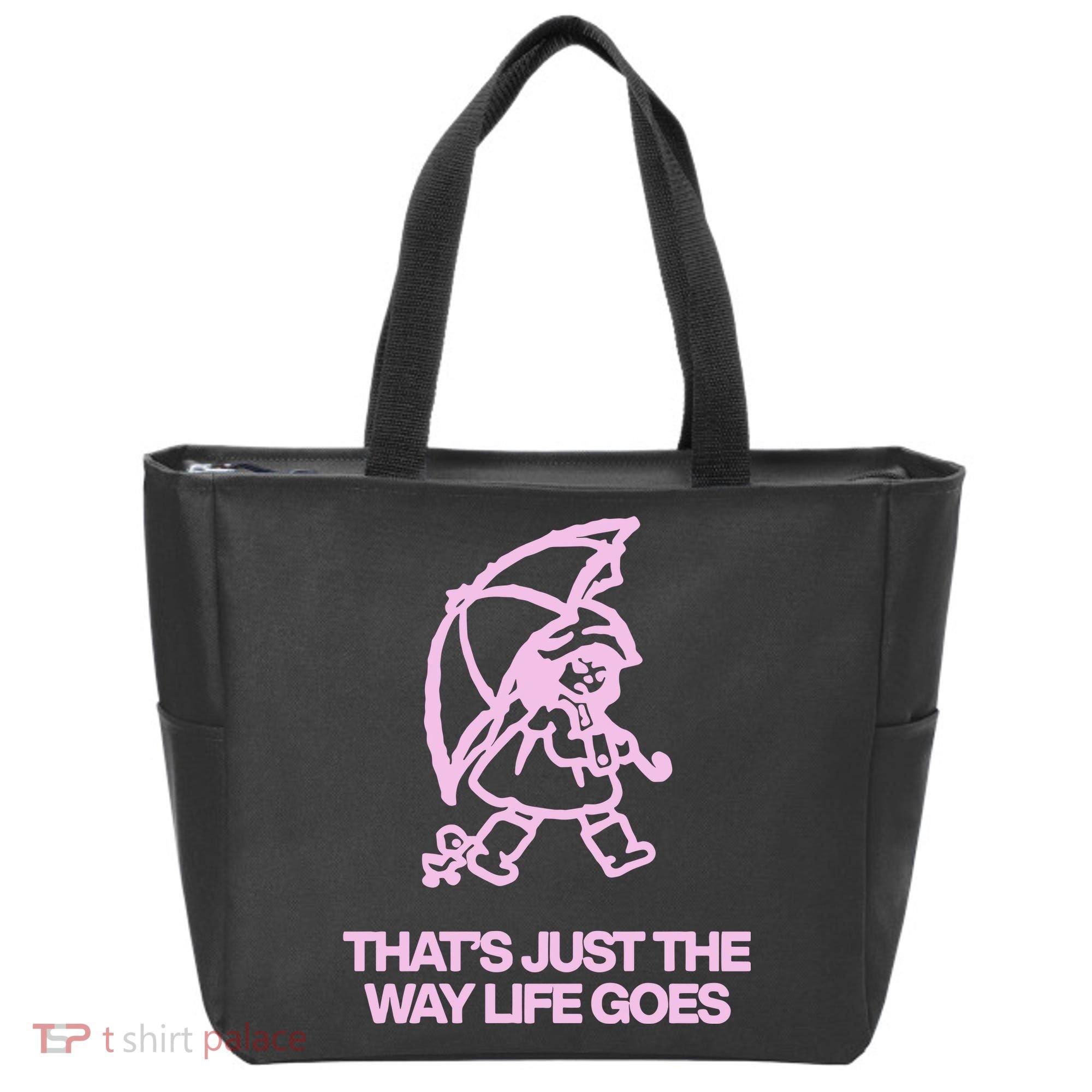ThatS Just The Way Life Goes Tote Bag