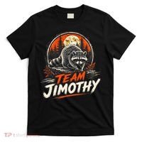 Team Jimothy Viral Raccoon Funny T-Shirt thumb 0