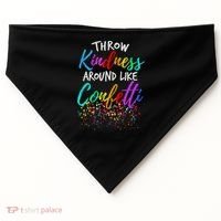 Throw Kindness Around Like Confetti Kind Teacher USA-Made Doggie Bandana thumb 0
